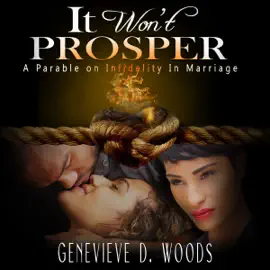 It Won't Prosper: A Parable on Infidelity in Marriage (Unabridged)