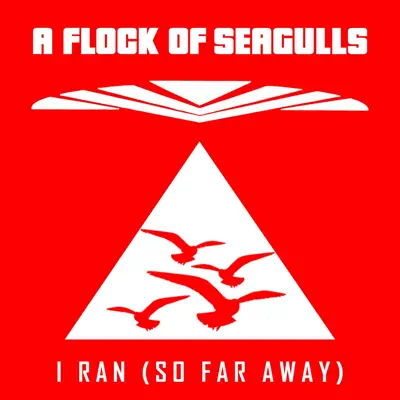 I Ran (So Far Away) - A Flock Of Seagulls