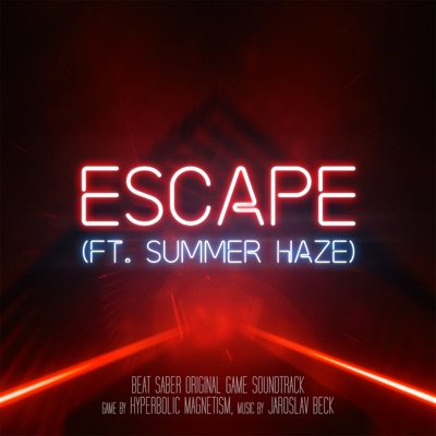 Escape (Beat Saber Soundtrack Teaser) [feat. Summer Haze] - Single