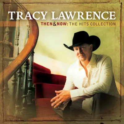 Then and Now: The Hits Collection - Tracy Lawrence