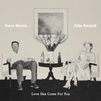 Steve Martin & Edie Brickell - Love Has Come for You artwork