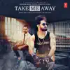 Stream & download Take Me Away - Single