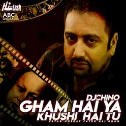 Gham Hai Ya Khushi Hai Tu (feat. DJ Chino) - Single - Nusrat Fateh Ali Khan Gham Hai Ya Khushi Hai Tu (feat. DJ Chino) - Single - Nusrat Fateh Ali Khan