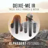 1Kilo, Kiko Franco & WOAK - Deixe-Me Ir (Kiko Franco e Woak Remix)