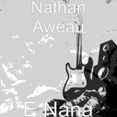 Nathan Aweau - E Nana