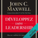 John C. Maxwell - Développez votre leadership