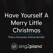 Have Yourself a Merry Little Christmas (Key of F#) [Piano Karaoke Version]