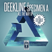 All the Way Up - Deekline & Specimen A