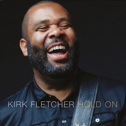 Kirk Fletcher - Gotta Right