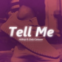 Tell Me (feat. Daily Carbone) - Single - Adikop