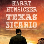 Texas Sicario: Arlo Baines, Book 2 (Unabridged) - Harry Hunsicker