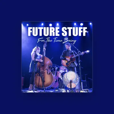 Listen to Future Stuff, watch music videos, read bio, see tour dates & more!