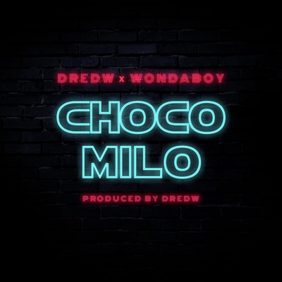 Choco Milo (feat. WondaBoy) - Single