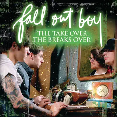 "The Take Over, The Breaks Over" - Single - Fall Out Boy