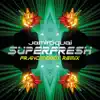 Stream & download Superfresh (Franc Moody Remix) - Single