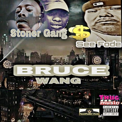 Bruce Wang (feat. Stoner Gang) - Single