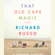 Richard Russo - That Old Cape Magic: A Novel (Unabridged)