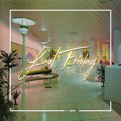 Last Friday (feat. Jvst X) - Single