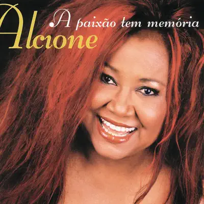 A Paixão Tem Memória - Alcione