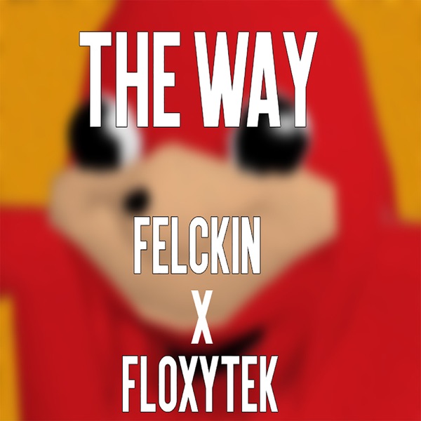 The Way (feat. Floxytek) - Single - Felckin