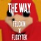 The Way (feat. Floxytek) - Felckin lyrics