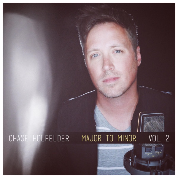 Major to Minor, Vol. 2 - Chase Holfelder