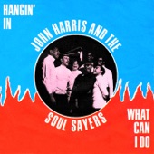 John Harris And The Soul Sayers - Hangin' In