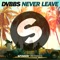 Dvbbs - Never Leave