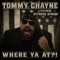 Where Ya At? (feat. Cypress Spring) - Tommy Chayne lyrics
