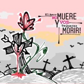 El Amor No Muere Y Vos Te Queres Morir! artwork