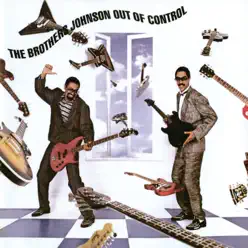 Out of Control - The Brothers Johnson Out of Control - The Brothers Johnson