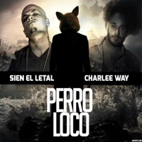 Perro Loco (feat. Charlee Way) - Single - Sien el Moviemaker