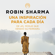 Robin Sharma - Una inspiración para cada día de El monje que vendió su Ferrari