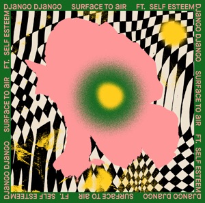 Surface to Air (feat. Self Esteem) [Remixes] - Single