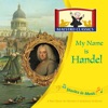 My Name Is Handel: The Story of Water Music (feat. London Philharmonic Orchestra)
