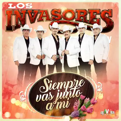 Siempre Vas Junto a Mi - Single - Los Invasores de Nuevo León