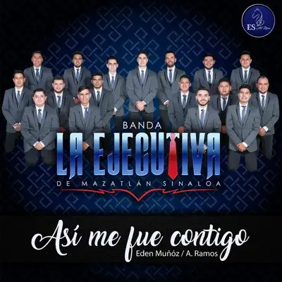 Así Me Fue Contigo - Single - Banda La Ejecutiva