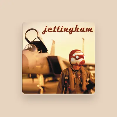 Listen to Jettingham, watch music videos, read bio, see tour dates & more!