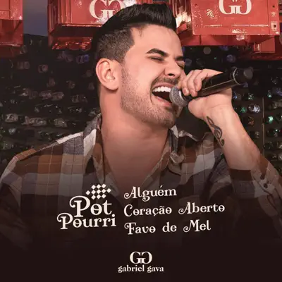 Alguém / Coração Aberto / Favo de Mel - Single - Gabriel Gava 