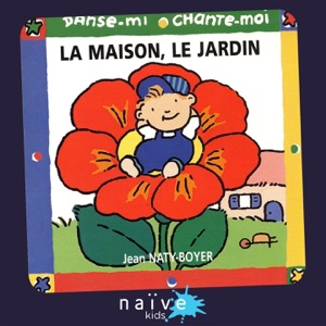 Danse-mi - chante-moi (La maison, le jardin)