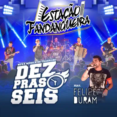 Dez Pras Seis (feat. Felipe Duram) - Single - Estação Fandangueira