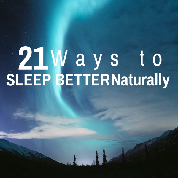 21 Ways to Sleep Better Naturally