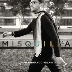 Misquilla - Juan Fernando Velasco