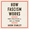 How Fascism Works: The Politics of Us and Them (Unabridged) - Jason Stanley