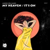 My Heaven / It's On - Single