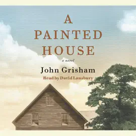 A Painted House: A Novel (Unabridged)