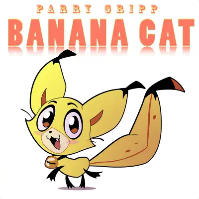 Banana Cat - Single - Parry Gripp