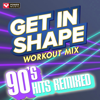 Get In Shape - 90's Hits Remixed (60 Min Non-Stop Workout Mix [128 BPM]) - Power Music Workout