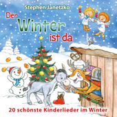 Der Winter ist da: 20 schönste Kinderlieder im Winter - Stephen Janetzko