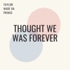 Thought We Was Forever - Single